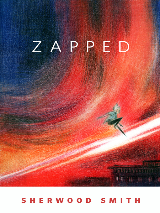 Title details for Zapped by Sherwood Smith - Available